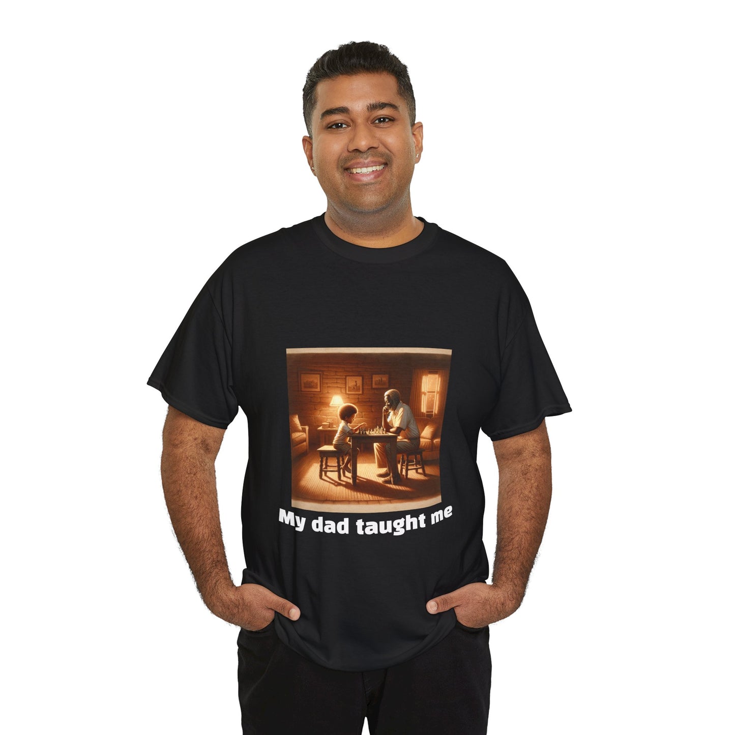 Men's T-Shirt | My dad taught me! | Touching & Loving | Chess Themed | Men's Heavy Cotton Tee