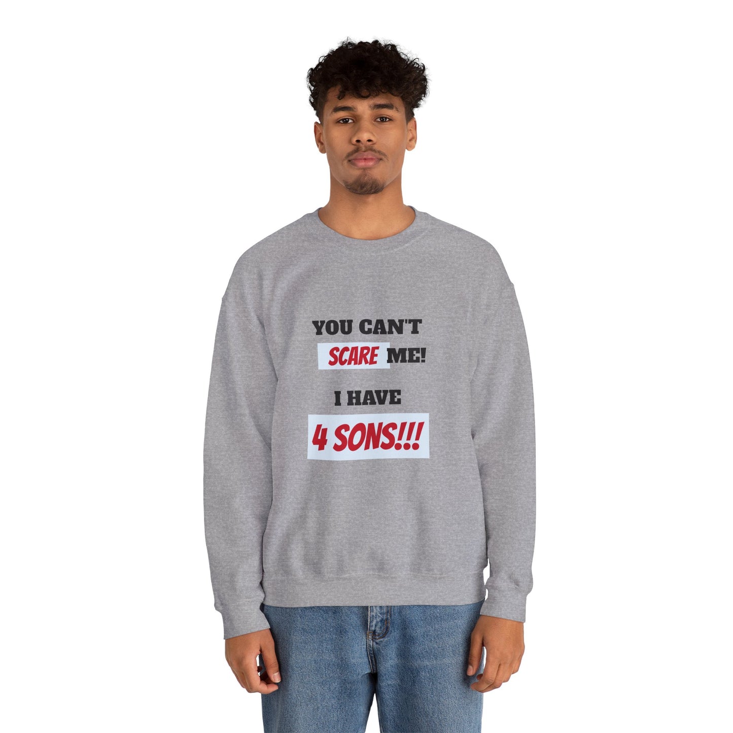 Men's Sweatshirt - 'You cant scare me, I have 4 sons' Dad and Sons WordArt Design #02