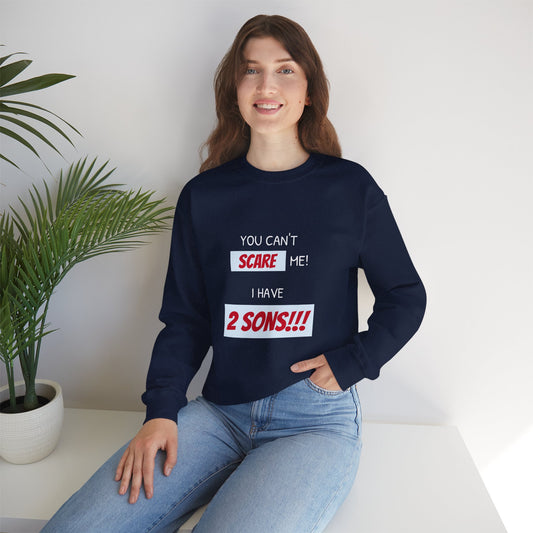 Women's Sweatshirt - 'You cant scare me, I have 2 sons' Mom and Sons WordArt Design #03