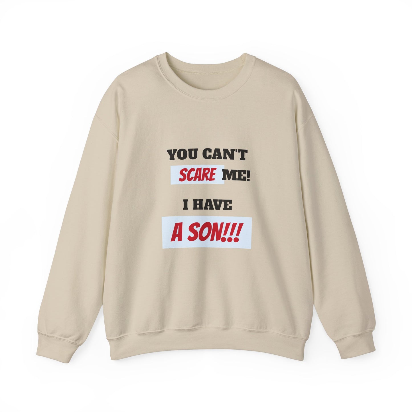 Women's Sweatshirt - 'You cant scare me, I have a son' Mom and Son WordArt Design #04