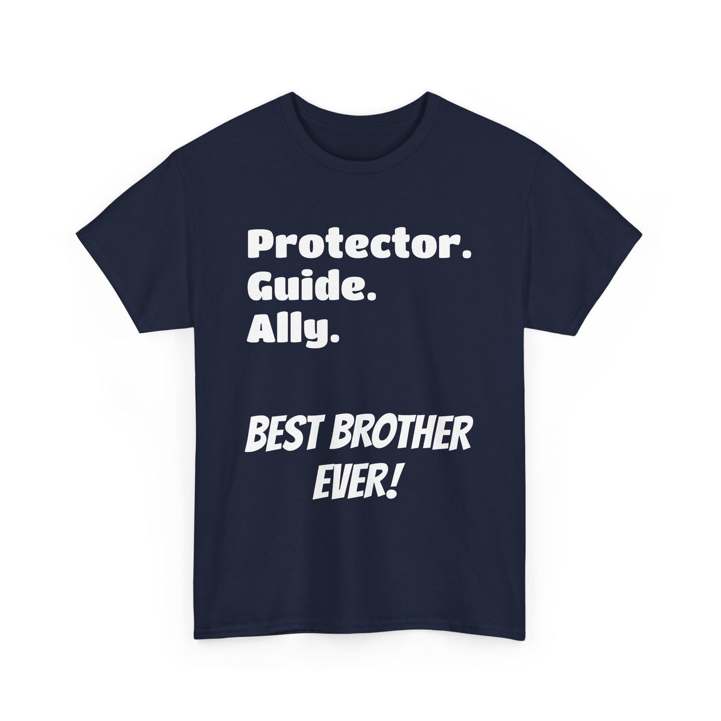 Men's T-Shirt | Protector. Guide. Ally. BEST Brother EVER! Men's Heavy Cotton Tee