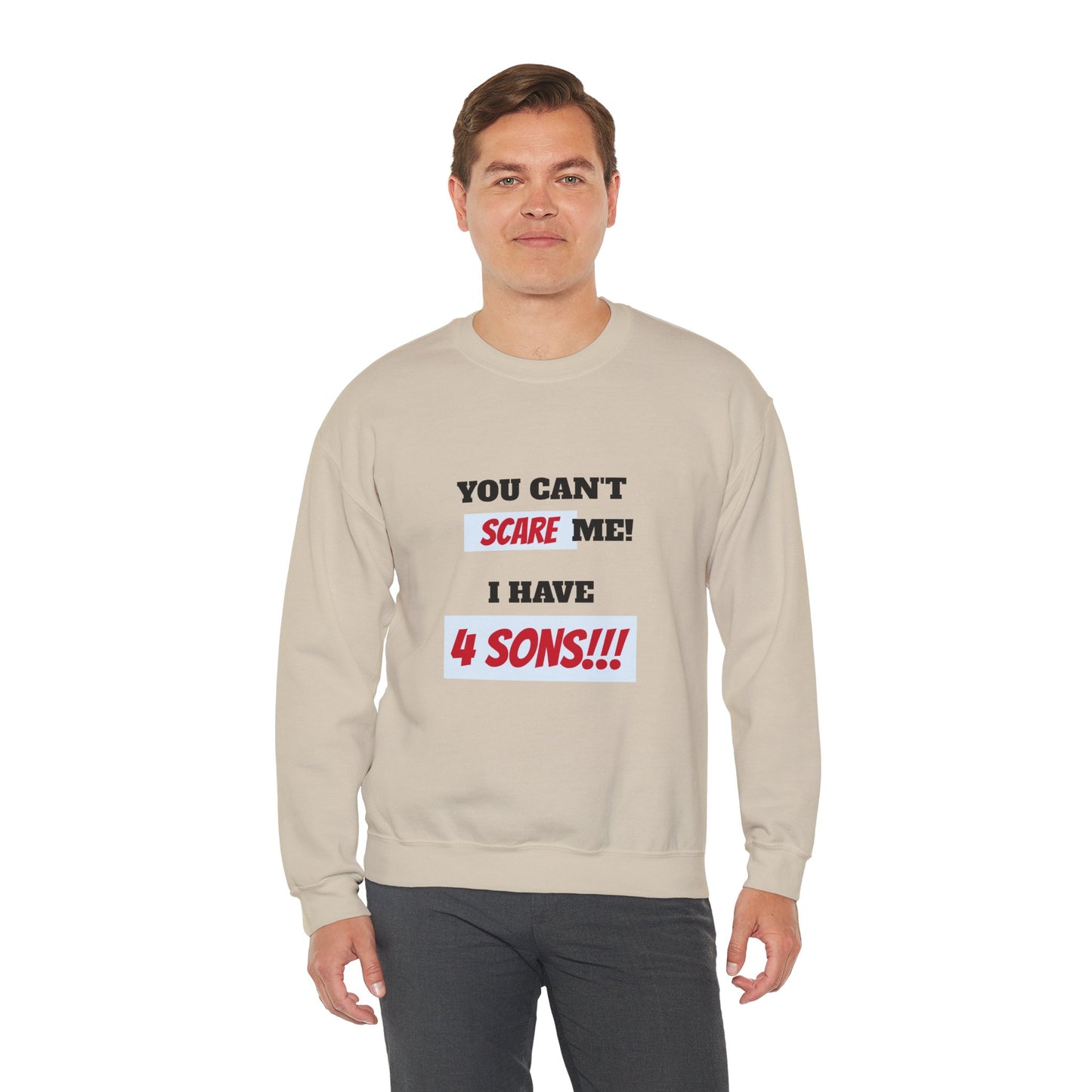 Men's Sweatshirt - 'You cant scare me, I have 4 sons' Dad and Sons WordArt Design #02