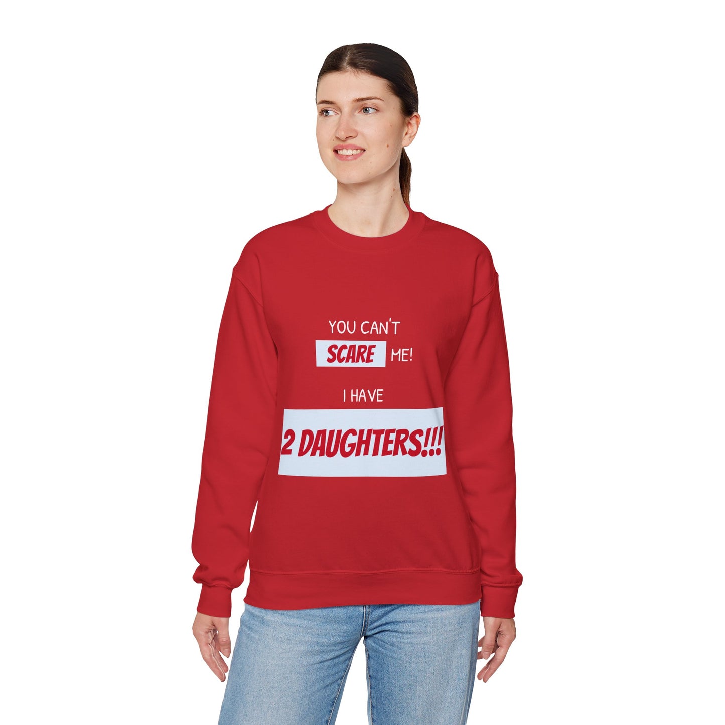Women's Sweatshirt - 'You cant scare me, I have 2 daughters' Mom and Daughters WordArt Design #02