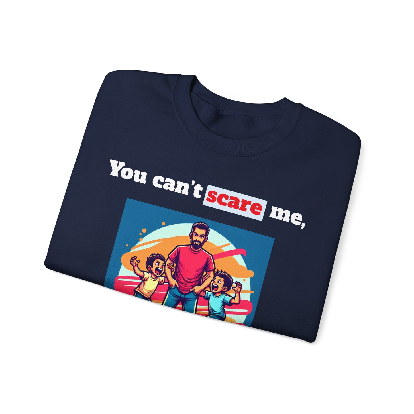 Men's Sweatshirt - 'You cant scare, I have 3 sons' Dad and Sons Digital Art Design #02