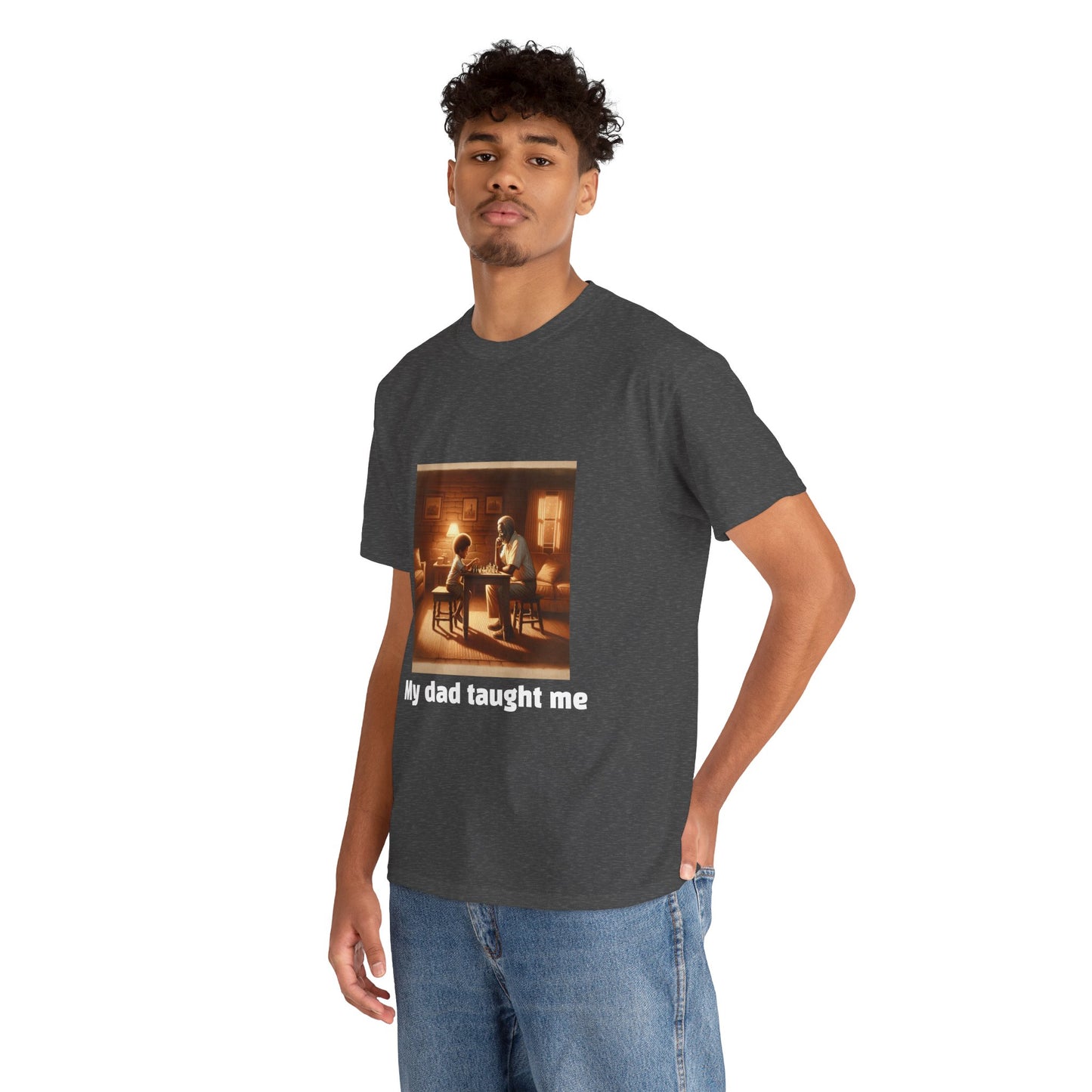 Men's T-Shirt | My dad taught me! | Touching & Loving | Chess Themed | Men's Heavy Cotton Tee