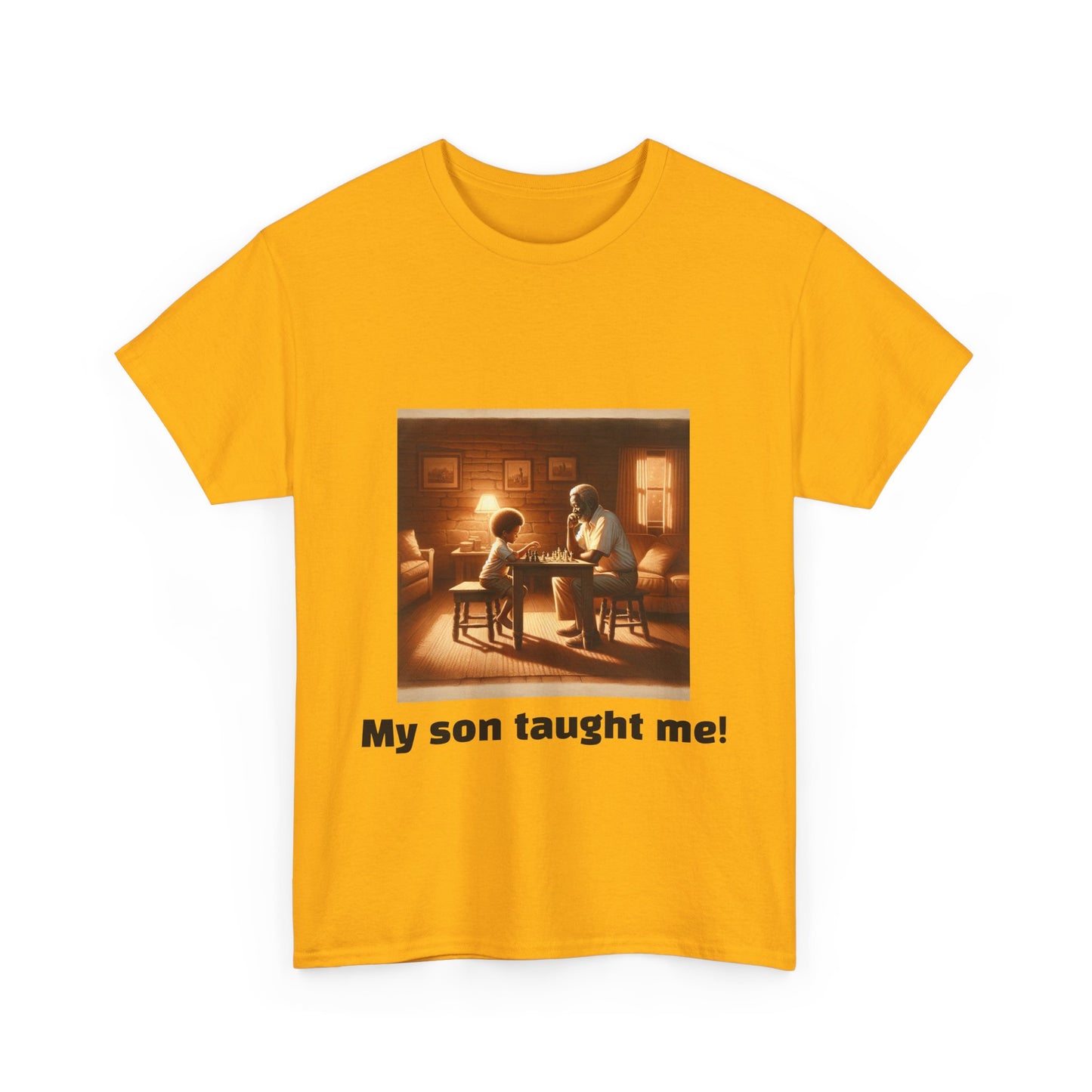 Men's T-Shirt | My son taught me! | Touching & Loving | Chess Themed | Men's Heavy Cotton Tee