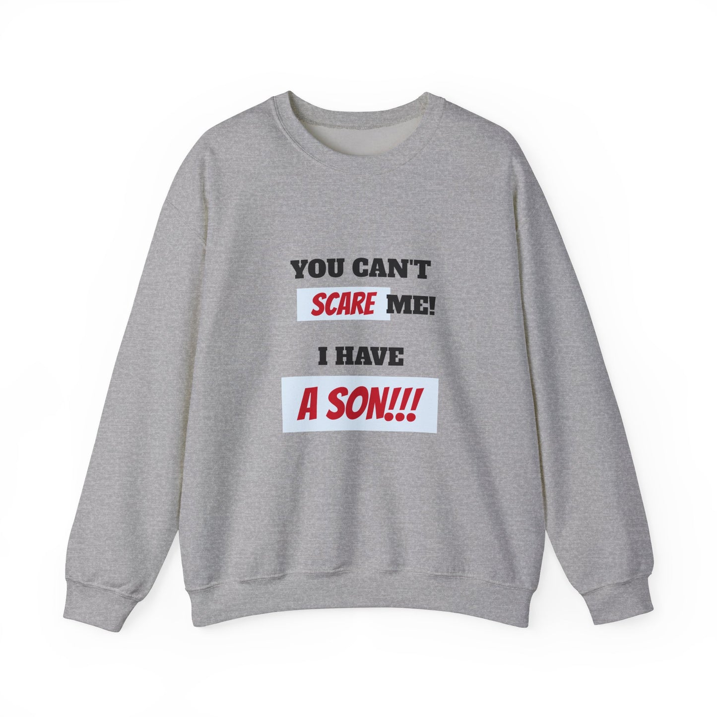 Women's Sweatshirt - 'You cant scare me, I have a son' Mom and Son WordArt Design #04