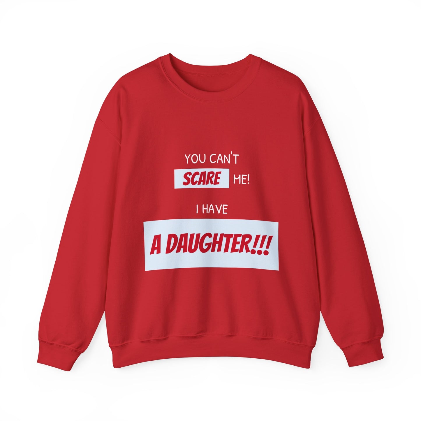 Women's Sweatshirt - 'You cant scare me, I have a daughter' Mom and Daughter WordArt Design #01