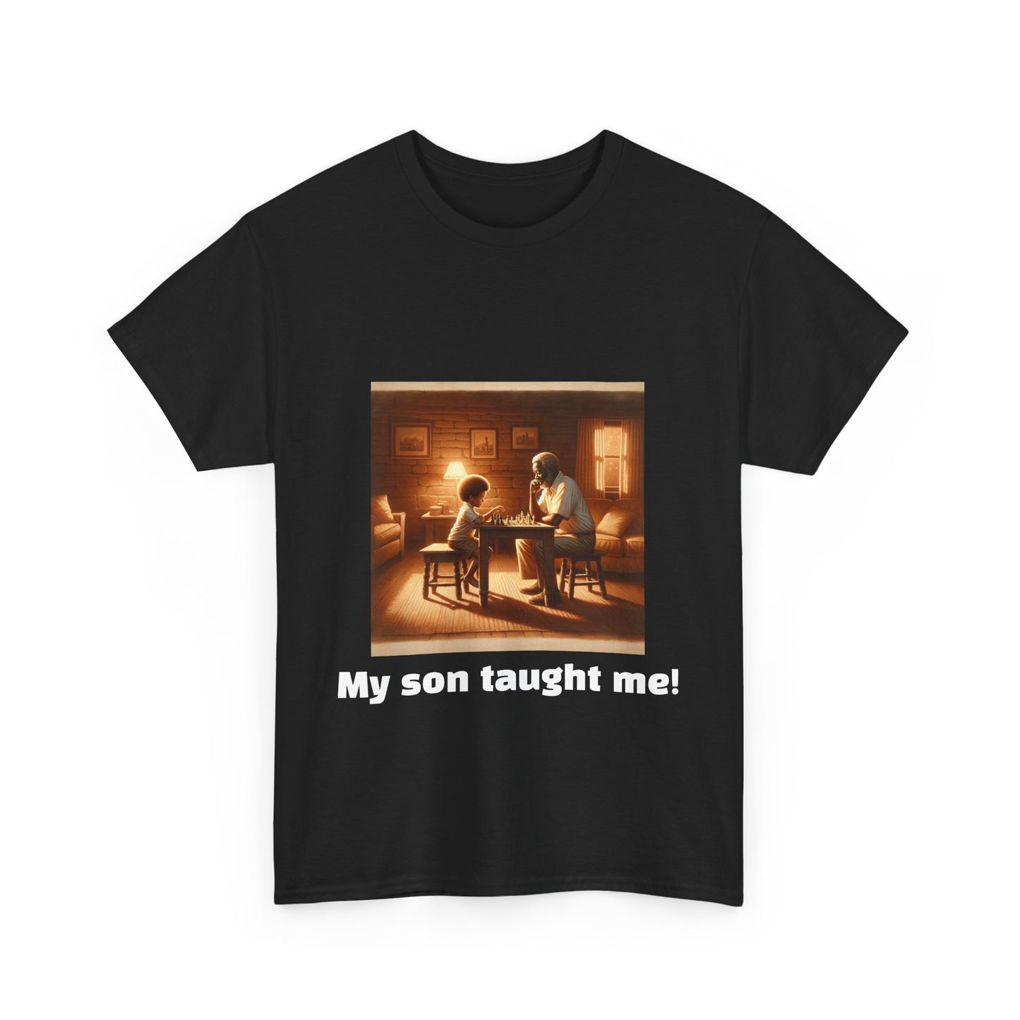 Men's T-Shirt | My son taught me! | Touching & Loving | Chess Themed | Men's Heavy Cotton Tee