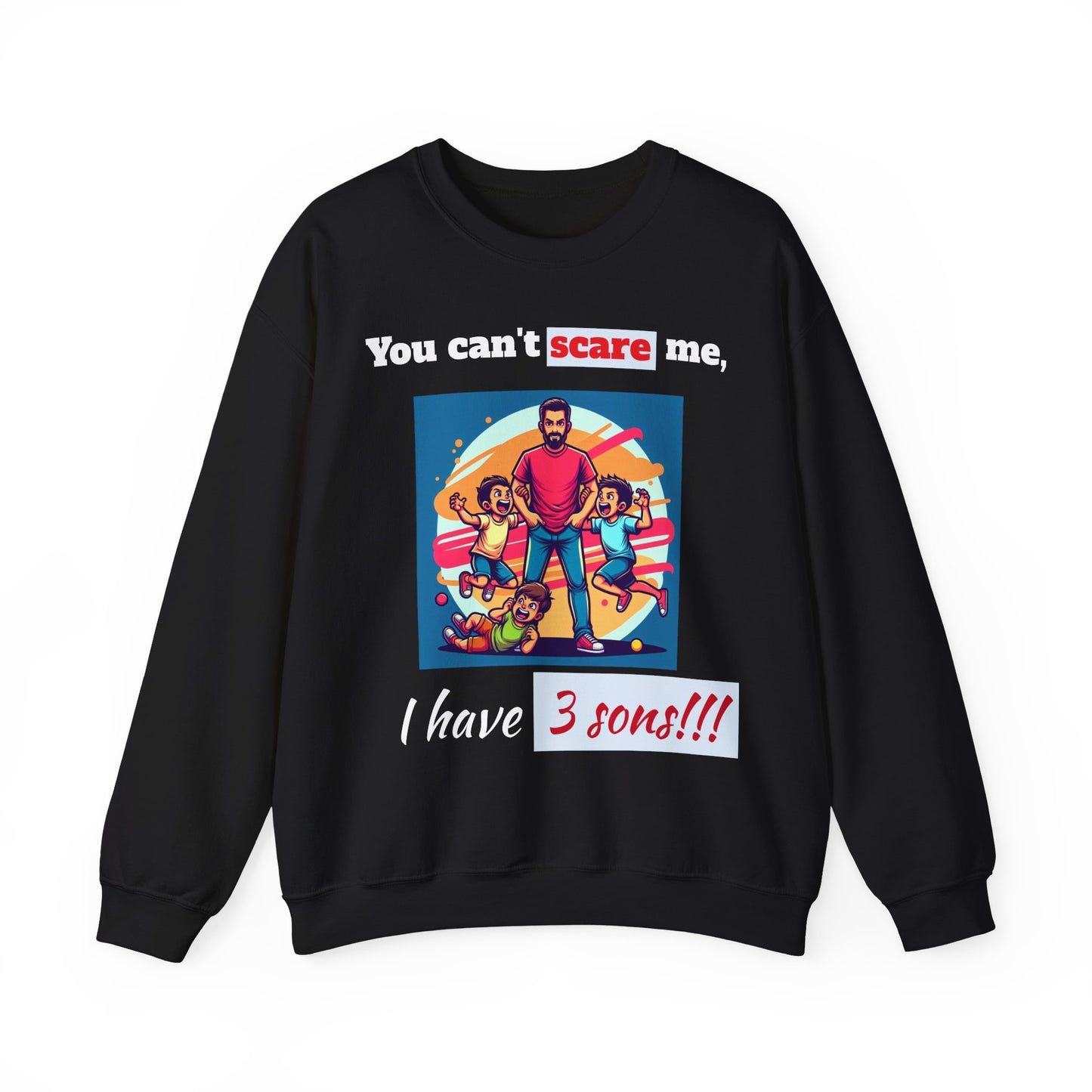 Men's Sweatshirt - 'You cant scare, I have 3 sons' Dad and Sons Digital Art Design #02