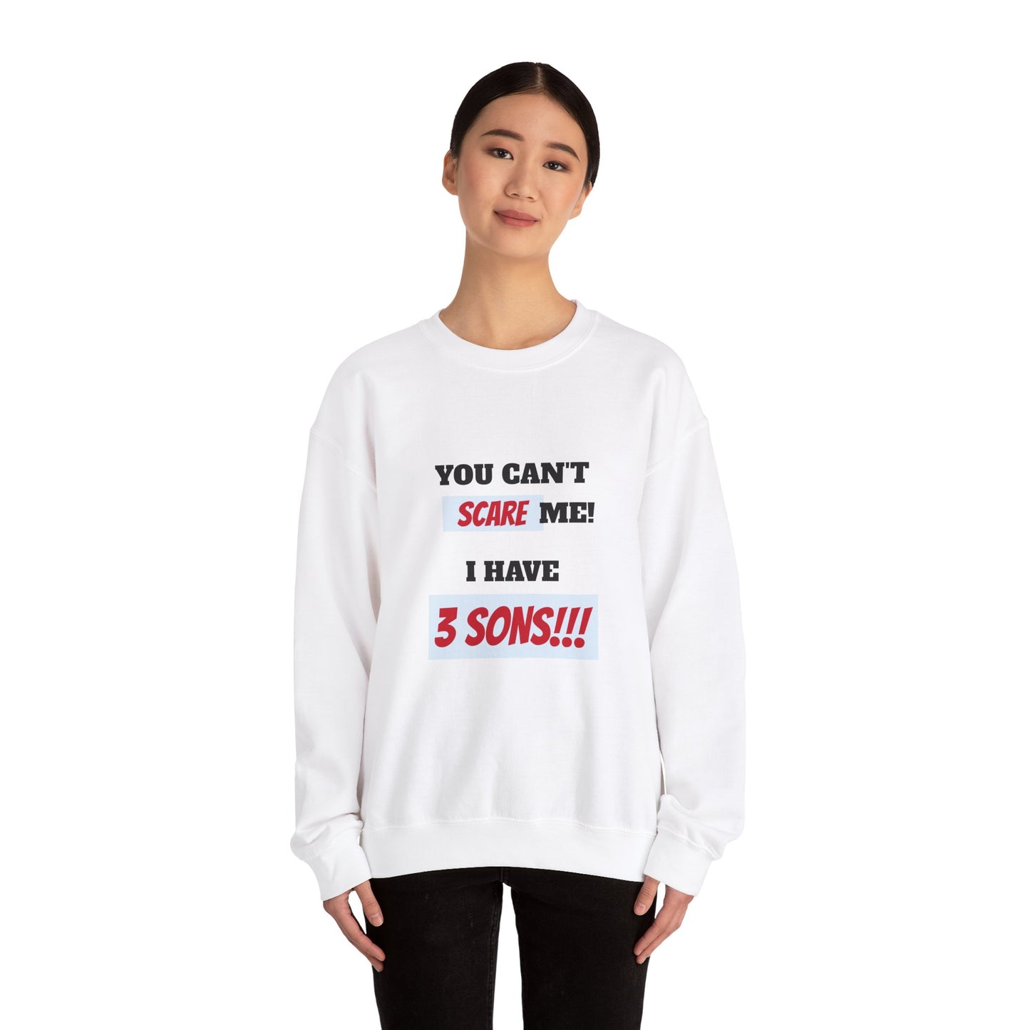 Women's Sweatshirt - 'You cant scare me, I have 3 sons' Mom and Sons WordArt Design #02