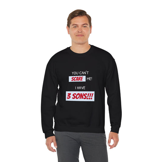 Men's Sweatshirt - 'You cant scare me, I have 3 sons' Dad and Sons WordArt Design #01