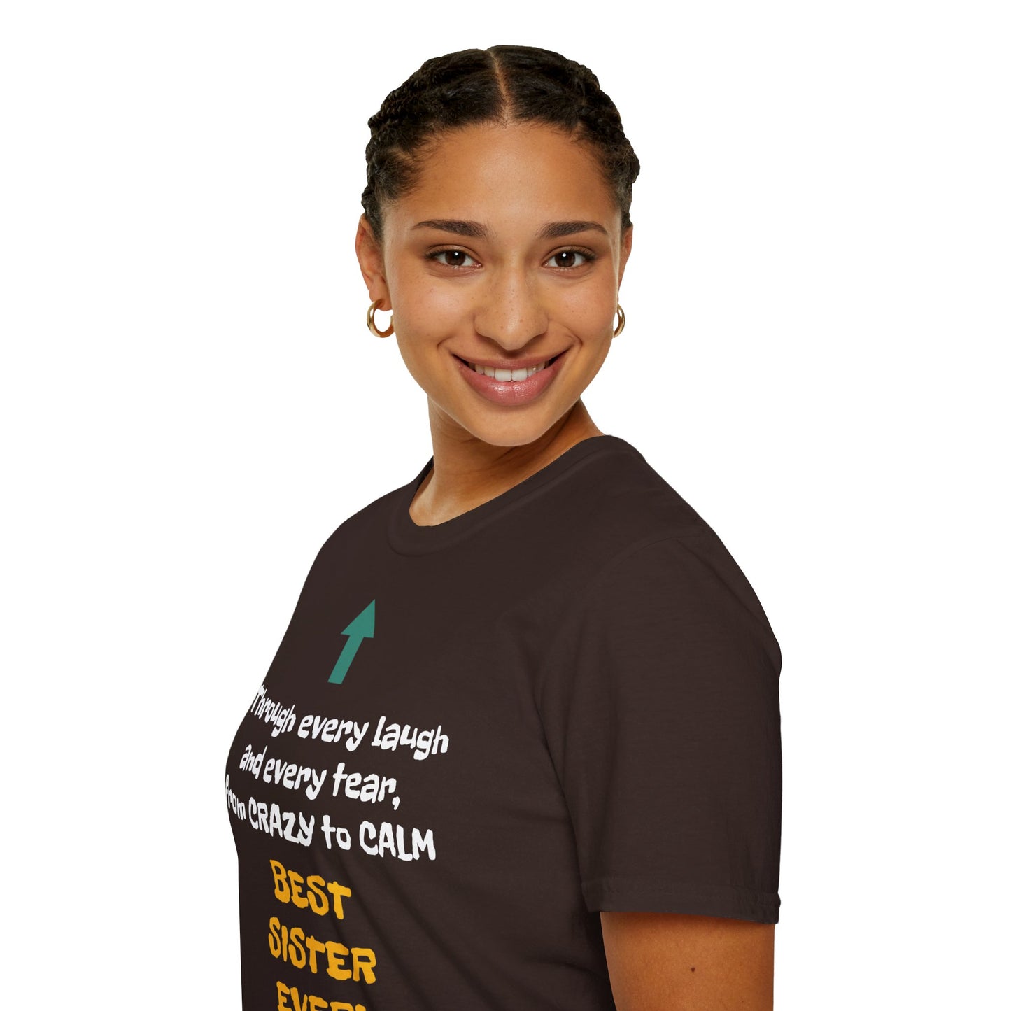 Raksha Bandhan Women's T Shirt | Through every laugh and every tear, from crazy to calm, BEST SISTER EVER! | Brother & SIster | Women's Softstyle T-Shirt