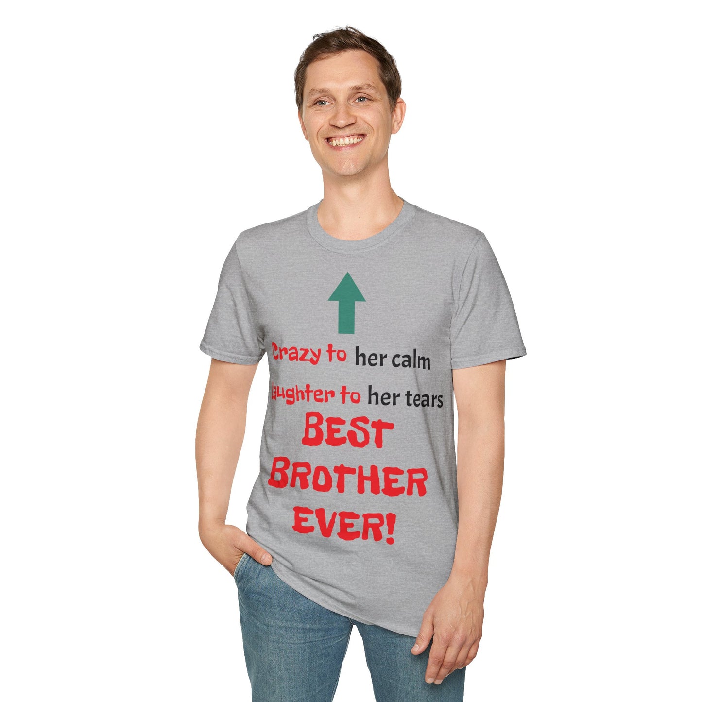 Men's T-Shirt | Crazy to Her Calm, Laughter to Her Tears, BEST BROTHER EVER | Brother & Sister | India Themed | Men's Softstyle T-Shirt