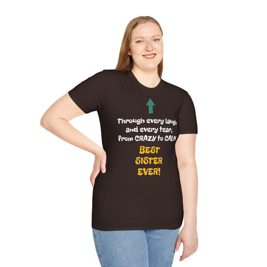 Raksha Bandhan Women's T Shirt | Through every laugh and every tear, from crazy to calm, BEST SISTER EVER! | Brother & SIster | Women's Softstyle T-Shirt