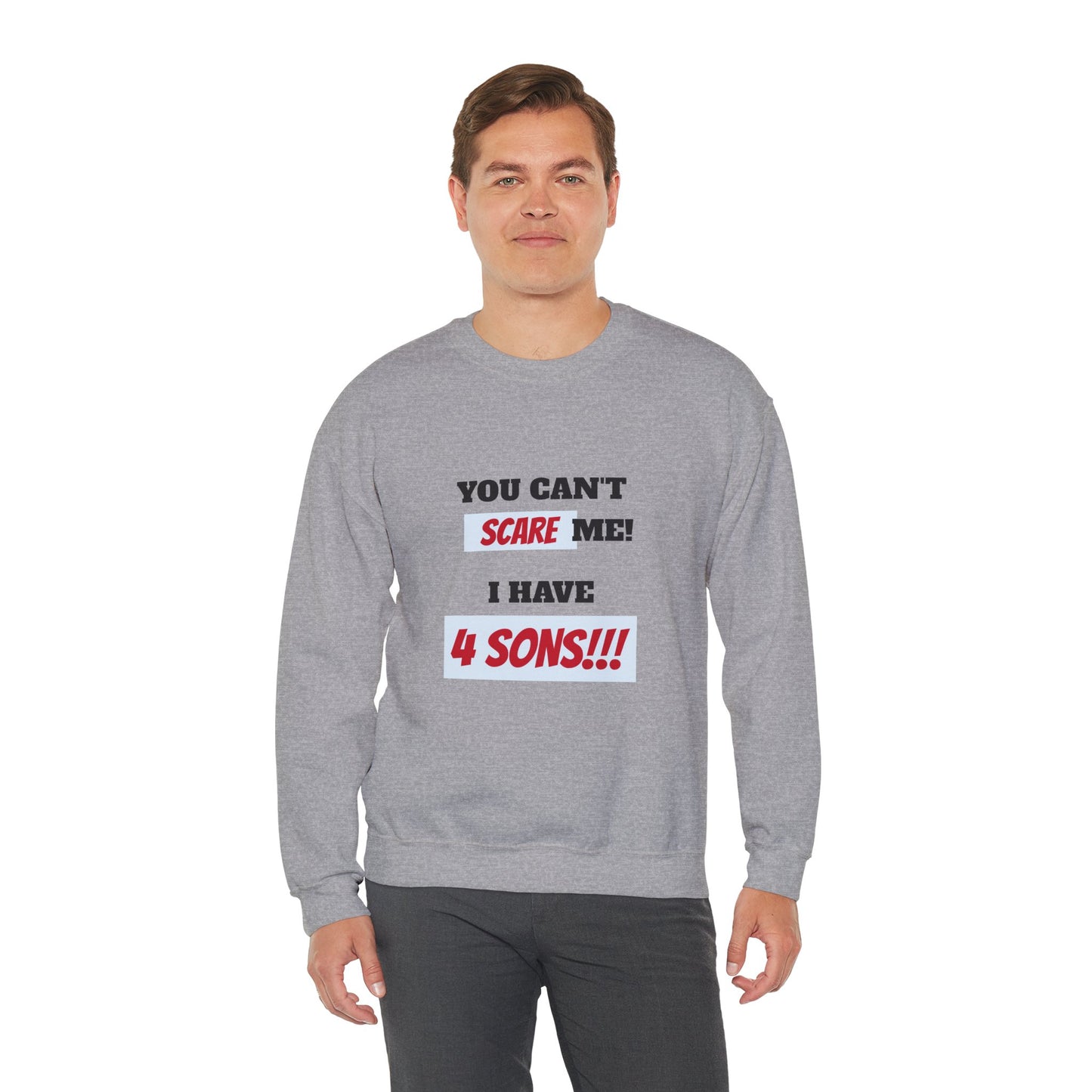Men's Sweatshirt - 'You cant scare me, I have 4 sons' Dad and Sons WordArt Design #02