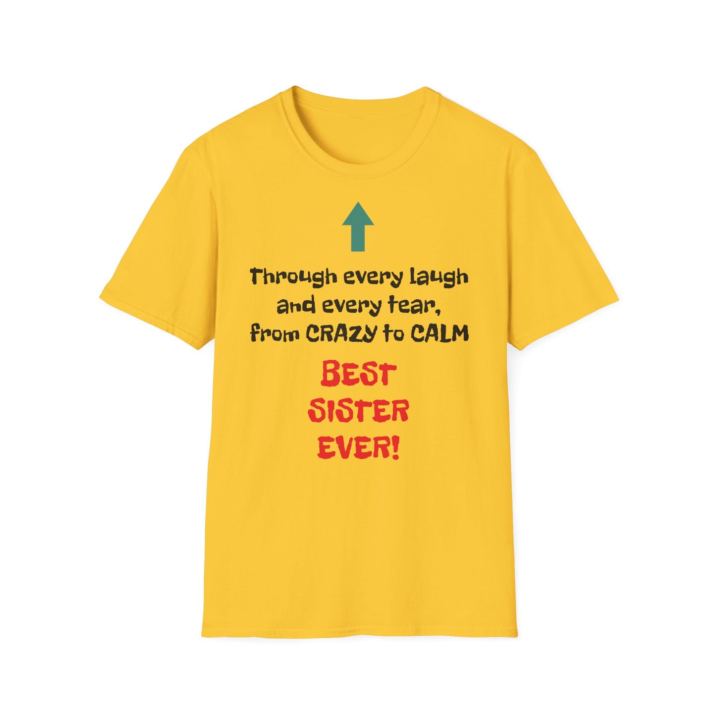 Women's T Shirt | Through every laugh and every tear, from crazy to calm, BEST SISTER EVER! | Brother & Sister | Women's Softstyle T-Shirt