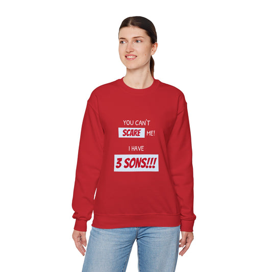 Women's Sweatshirt - 'You cant scare me, I have 3 sons' Mom and Sons WordArt Design #01