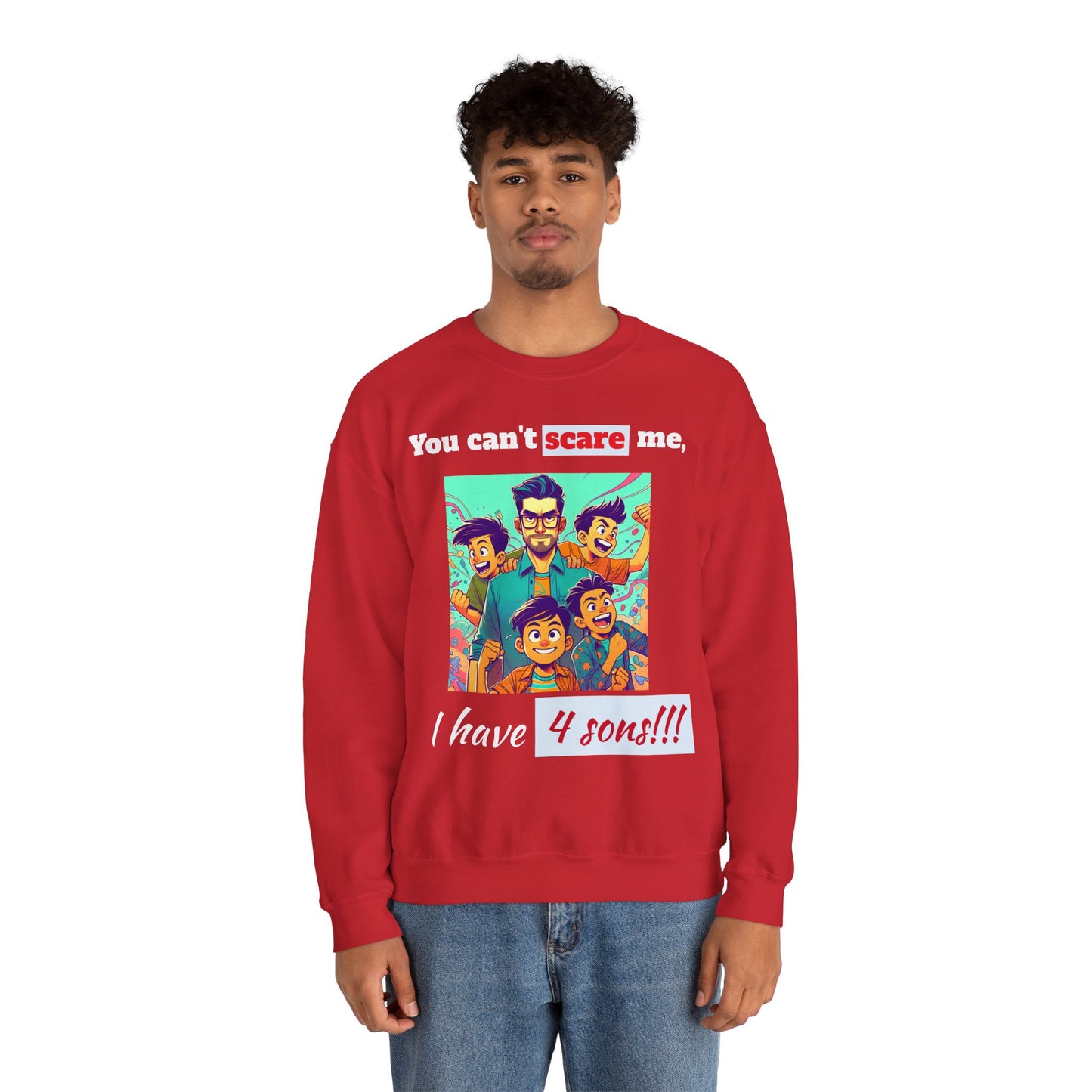 Men's Sweatshirt - 'You cant scare me, I have 4 sons' Dad and Sons Digital Art Design #02