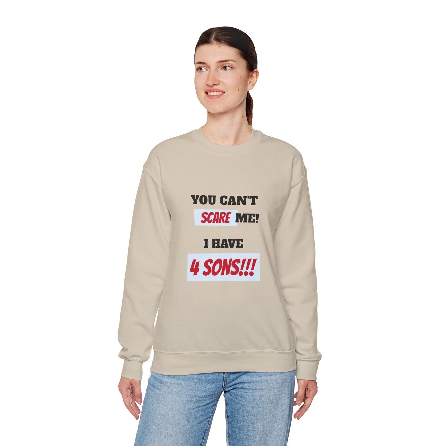 Women's Sweatshirt - 'You cant scare me, I have 4 sons' Mom and Sons WordArt Design #02