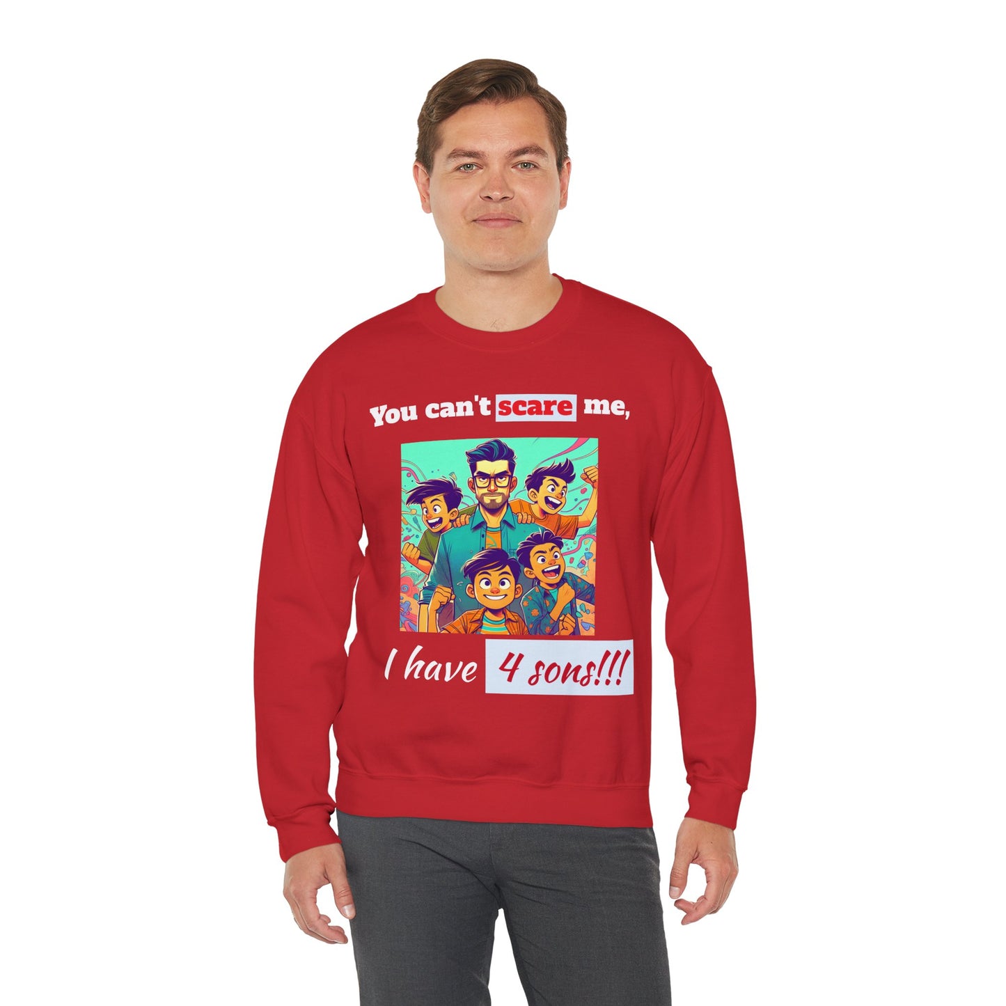 Men's Sweatshirt - 'You cant scare me, I have 4 sons' Dad and Sons Digital Art Design #02